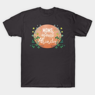 Moms Against Patriarchy T-Shirt